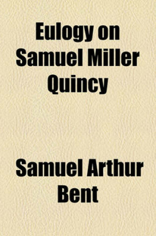 Cover of Eulogy on Samuel Miller Quincy