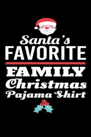 Cover of Santa's Favorite Family Christmas Pajama Shirt