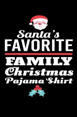 Book cover for Santa's Favorite Family Christmas Pajama Shirt