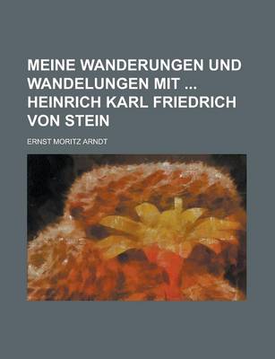 Book cover for Meine Wanderungen Und Wandelungen Mit Heinrich Karl Friedrich Von Stein