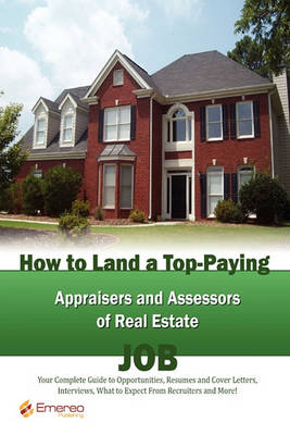 Book cover for How to Land a Top-Paying Appraisers and Assessors of Real Estate Job