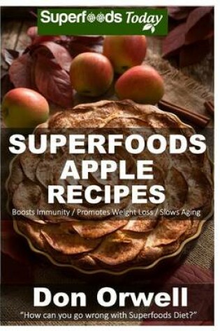 Cover of Superfoods Apple Recipes