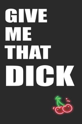 Book cover for Give Me That Dick
