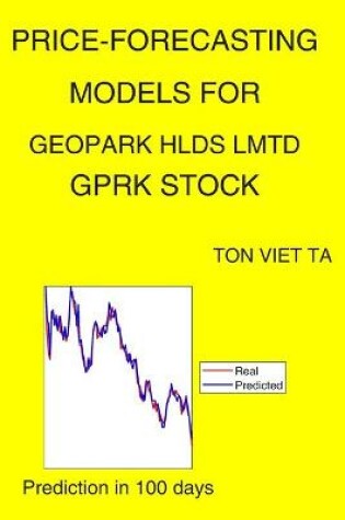 Cover of Price-Forecasting Models for Geopark Hlds Lmtd GPRK Stock