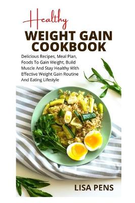 Book cover for Healthy Weight Gain Cookbook