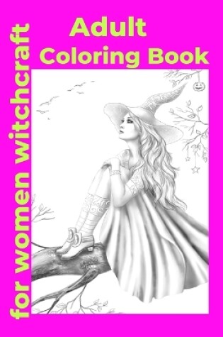 Cover of Adult Coloring Book for women witchcraft