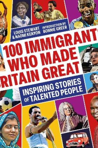 Cover of 100 Immigrants Who Made Britain Great