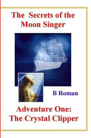 Cover of The Secrets of the Moon Singer Adventure One