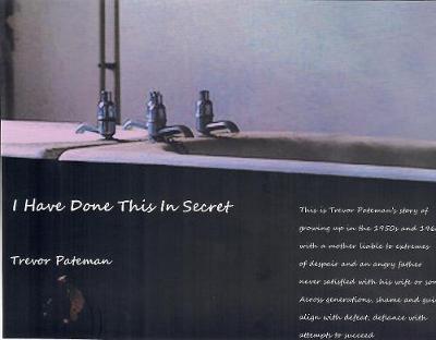 Book cover for I Have Done This In Secret