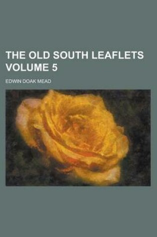 Cover of The Old South Leaflets Volume 5