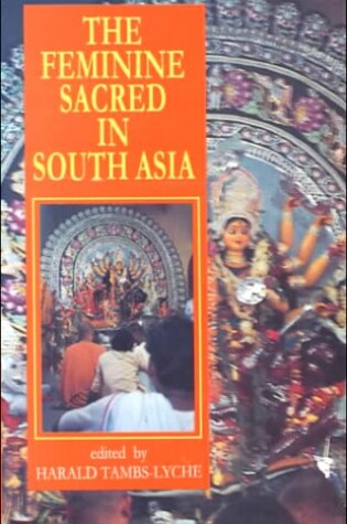 Cover of The Feminine Sacred in South Asia