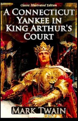 Book cover for A Connecticut Yankee in King Arthur's Court Annotated(illustrated edition)