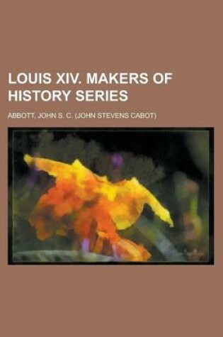 Cover of Louis XIV. Makers of History Series