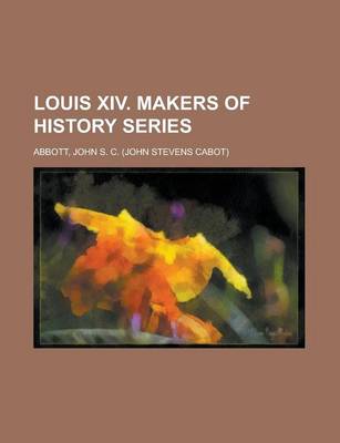 Book cover for Louis XIV. Makers of History Series