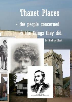 Book cover for Thanet Places - The People Concerned and the Things They Did