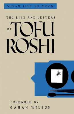 Book cover for The Life and Letters of Tofu Roshi