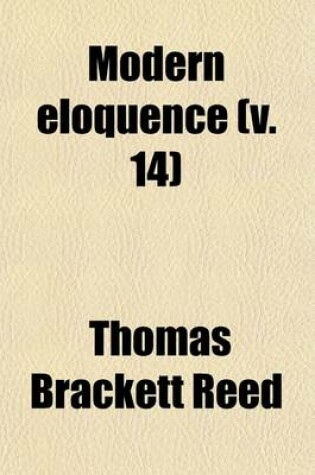 Cover of Modern Eloquence (Volume 14); Political Oratory