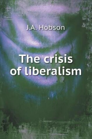Cover of The crisis of liberalism