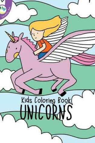 Cover of Kids Coloring Book Unicorn