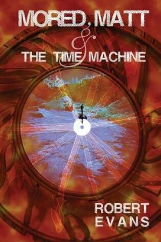 Cover of Mored, Matt & the Time Machine