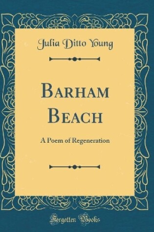 Cover of Barham Beach: A Poem of Regeneration (Classic Reprint)