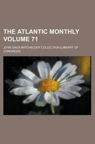 Cover of The Atlantic Monthly Volume 71