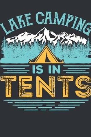 Cover of Lake Camping Is In Tents