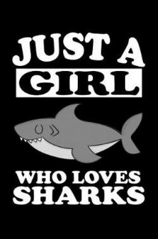 Cover of Just A Girl Who Loves Sharks