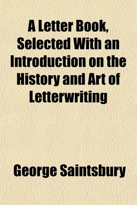 Book cover for A Letter Book, Selected with an Introduction on the History and Art of Letterwriting