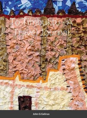 Cover of To Timbuktu - A Travel Journal