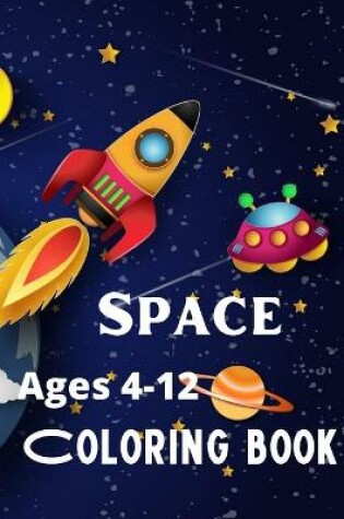 Cover of Space Coloring book Ages 4-12