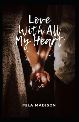 Book cover for Love With All My Heart
