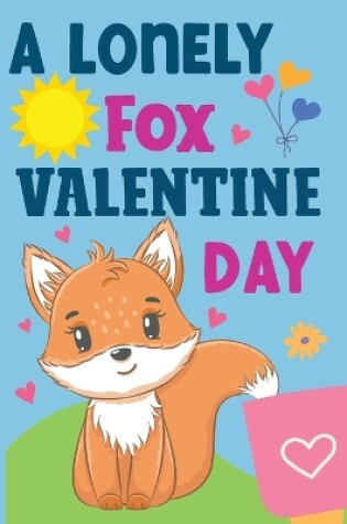 Cover of The Lonely Fox's Valentine's Day