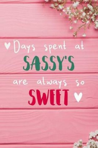 Cover of Days Spent At Sassy's Are Always So Sweet