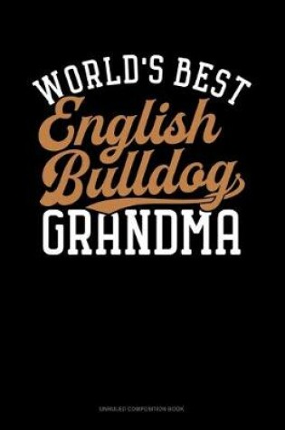 Cover of World's Best English Bulldog Grandma