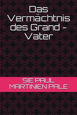 Book cover for Das Vermächtnis des Grand - Vater