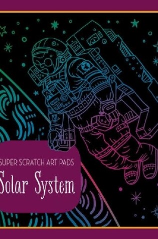 Cover of Super Scratch Art Pads: Solar System