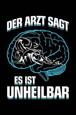 Book cover for Der Arzt Sagt Es Ist Unheilbar