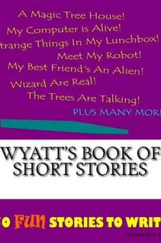 Cover of Wyatt's Book Of Short Stories