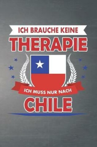 Cover of Ich brauche keine Therapie ich muss nur nach Chile