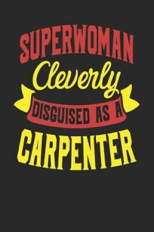 Cover of Superwoman Cleverly Disguised As A Carpenter