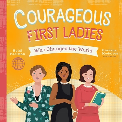 Book cover for Courageous First Ladies Who Changed the World