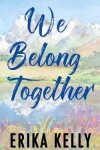 Book cover for We Belong Together (Alternate Special Edition Cover)
