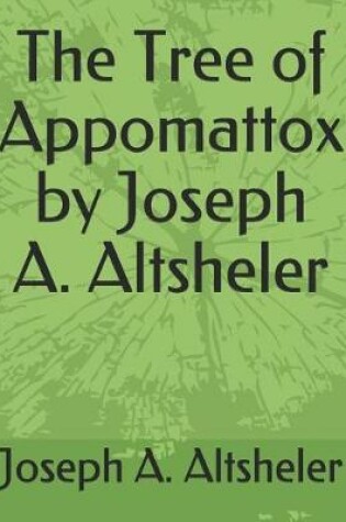 Cover of The Tree of Appomattox by Joseph A. Altsheler