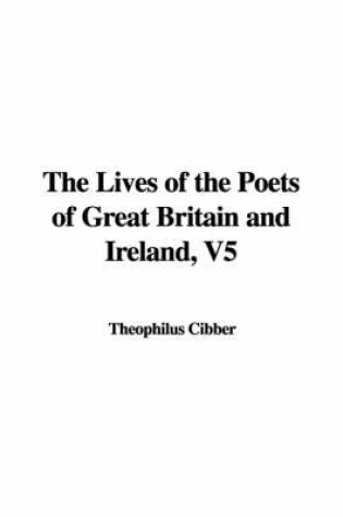 Cover of The Lives of the Poets of Great Britain and Ireland, V5