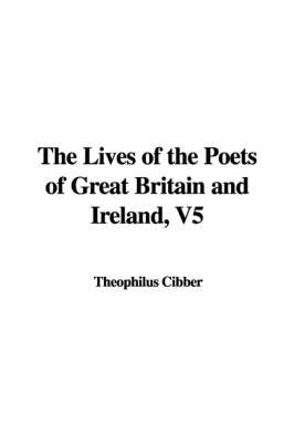 Book cover for The Lives of the Poets of Great Britain and Ireland, V5