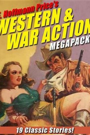 Cover of E. Hoffmann Price's War and Western Action Megapack(r)