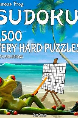 Cover of Famous Frog Sudoku 1,500 Very Hard Puzzles With Solutions