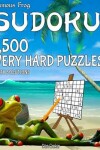 Book cover for Famous Frog Sudoku 1,500 Very Hard Puzzles With Solutions