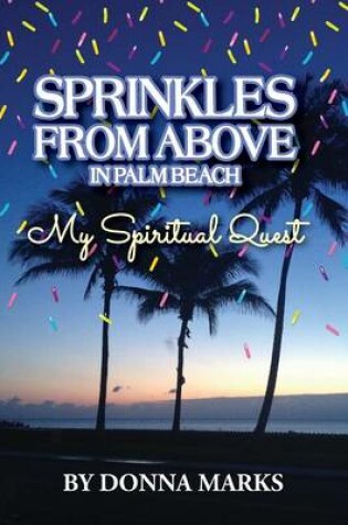 Cover of Sprinkles from Above in Palm Beach- My Spiritual Quest